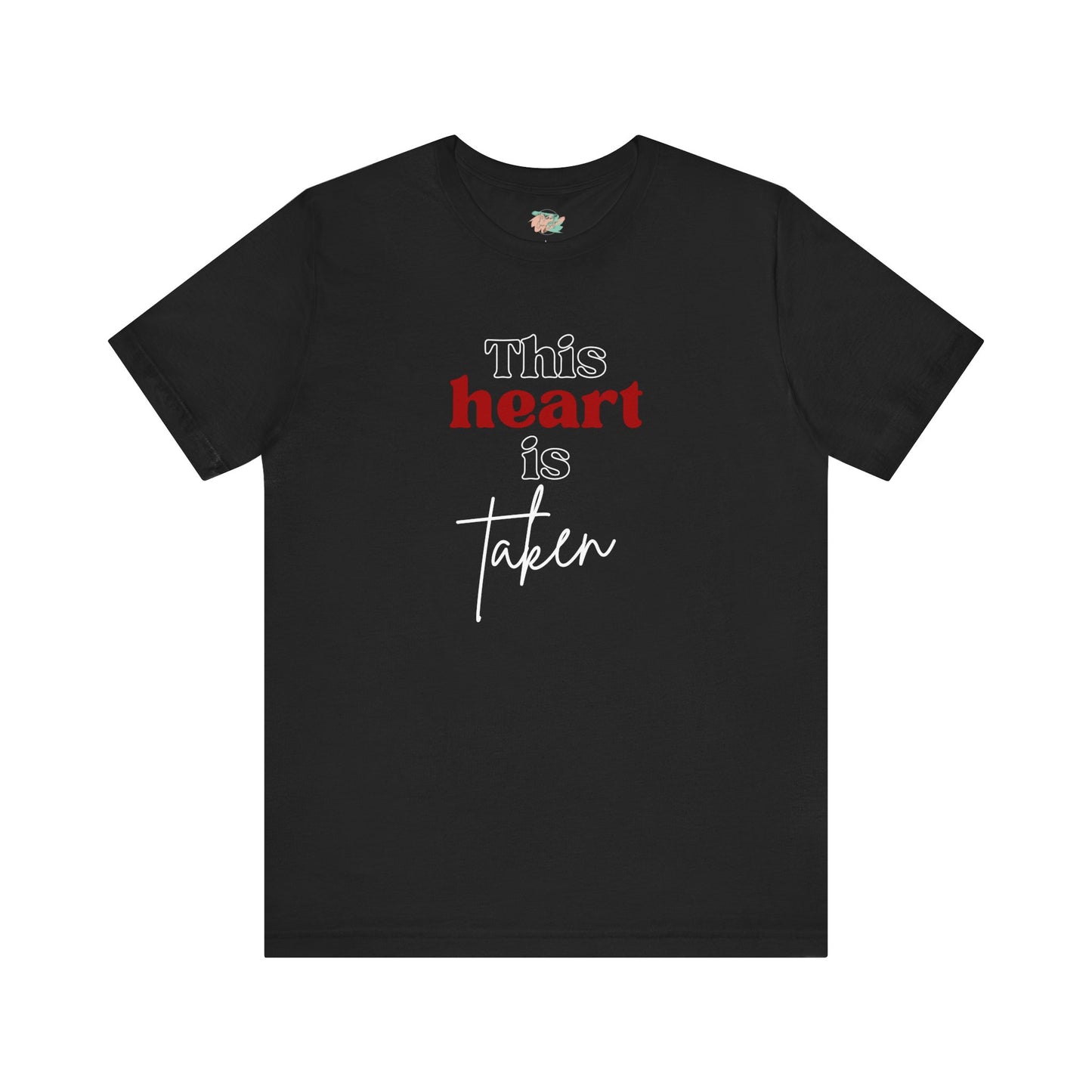 This Heart Is Taken, Unisex Jersey Short Sleeve Tee