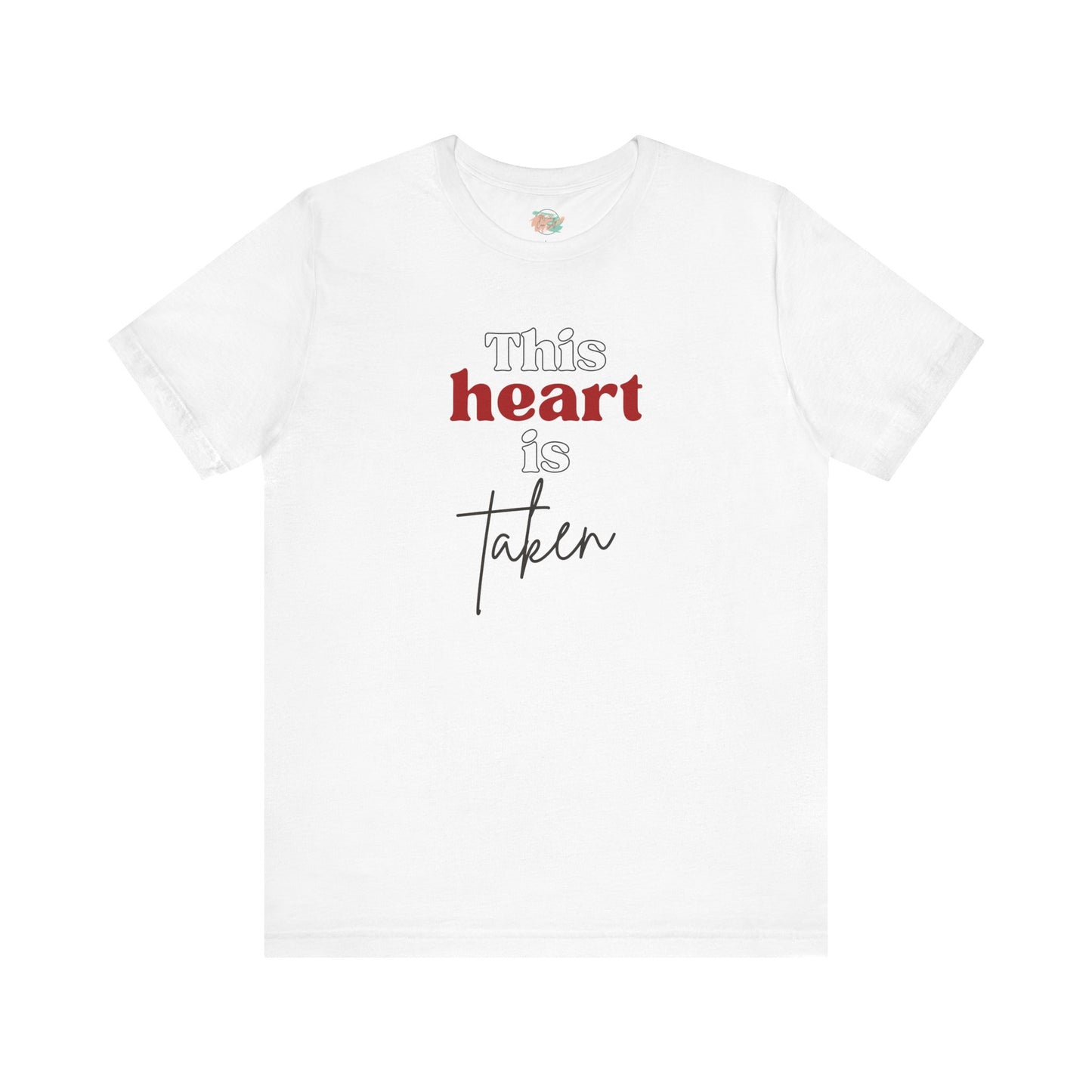 This Heart Is Taken, Unisex Jersey Short Sleeve Tee