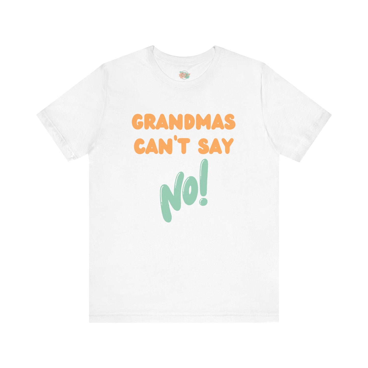 Grandmas Can’t Say No, Jersey Short Sleeve Tee