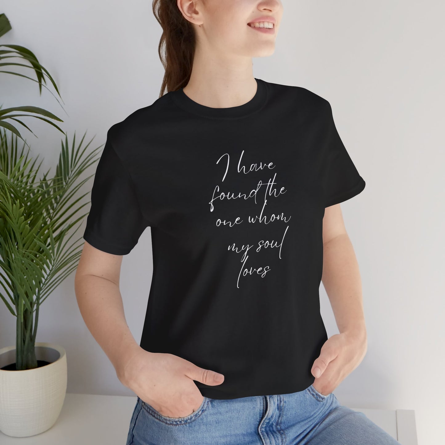 I Have Found The One My Soul Loves, Christian Theme, Valentines, Unisex Shirt