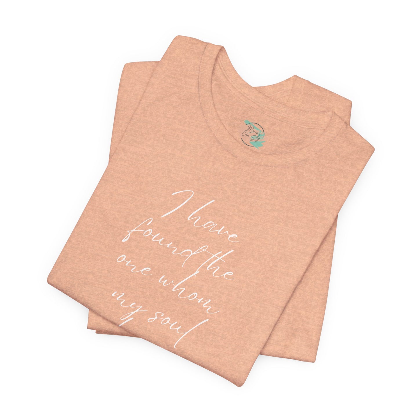 I Have Found The One My Soul Loves, Christian Theme, Valentines, Unisex Shirt