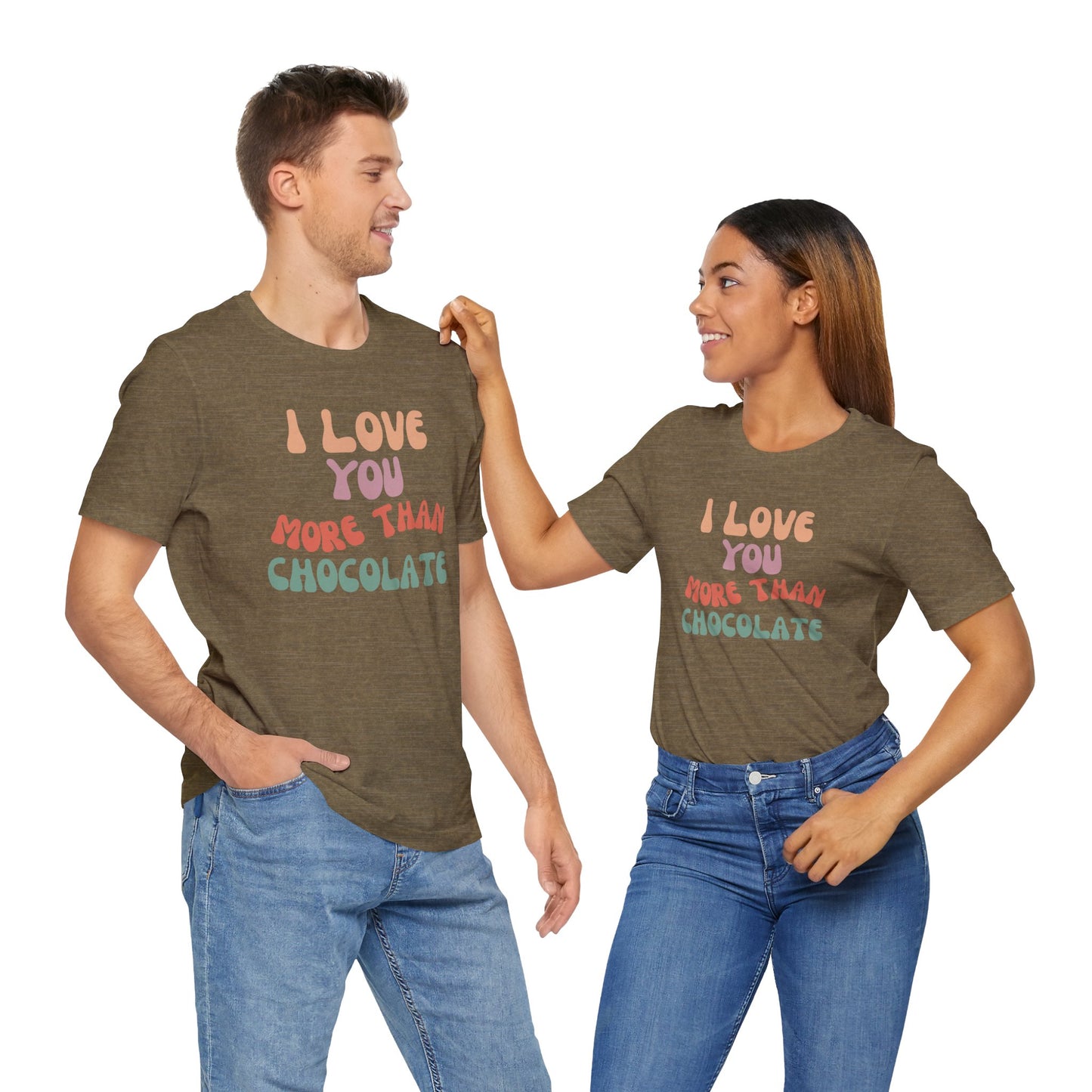 I Love You More Than Chocolate, Unisex Jersey Short Sleeve Tee