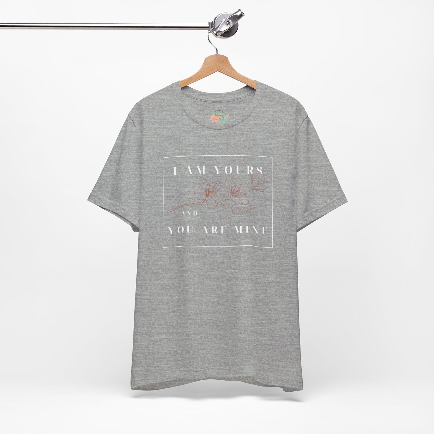 I Am Yours and You are Mine, Unisex Short Sleeve Tee