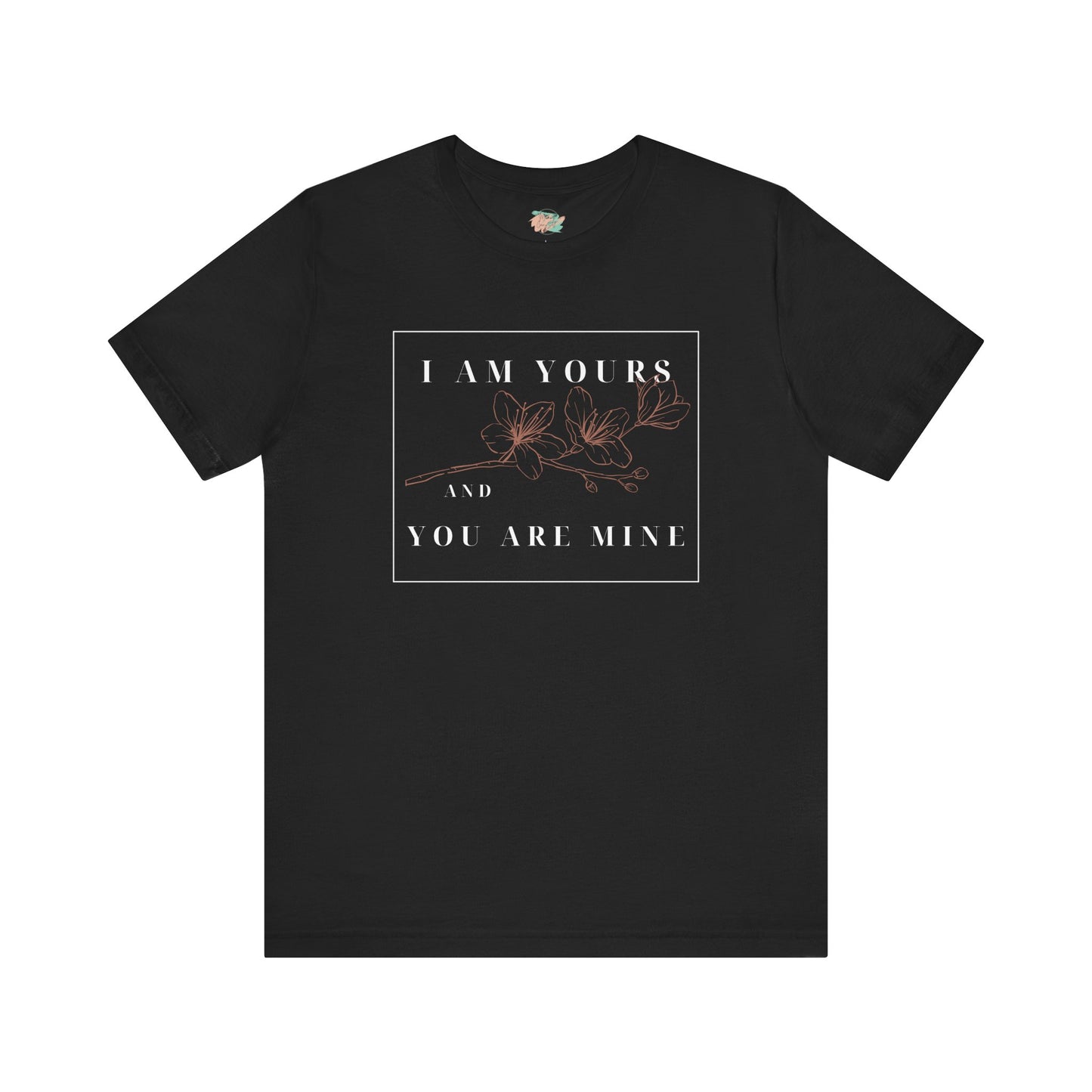 I Am Yours and You are Mine, Unisex Short Sleeve Tee