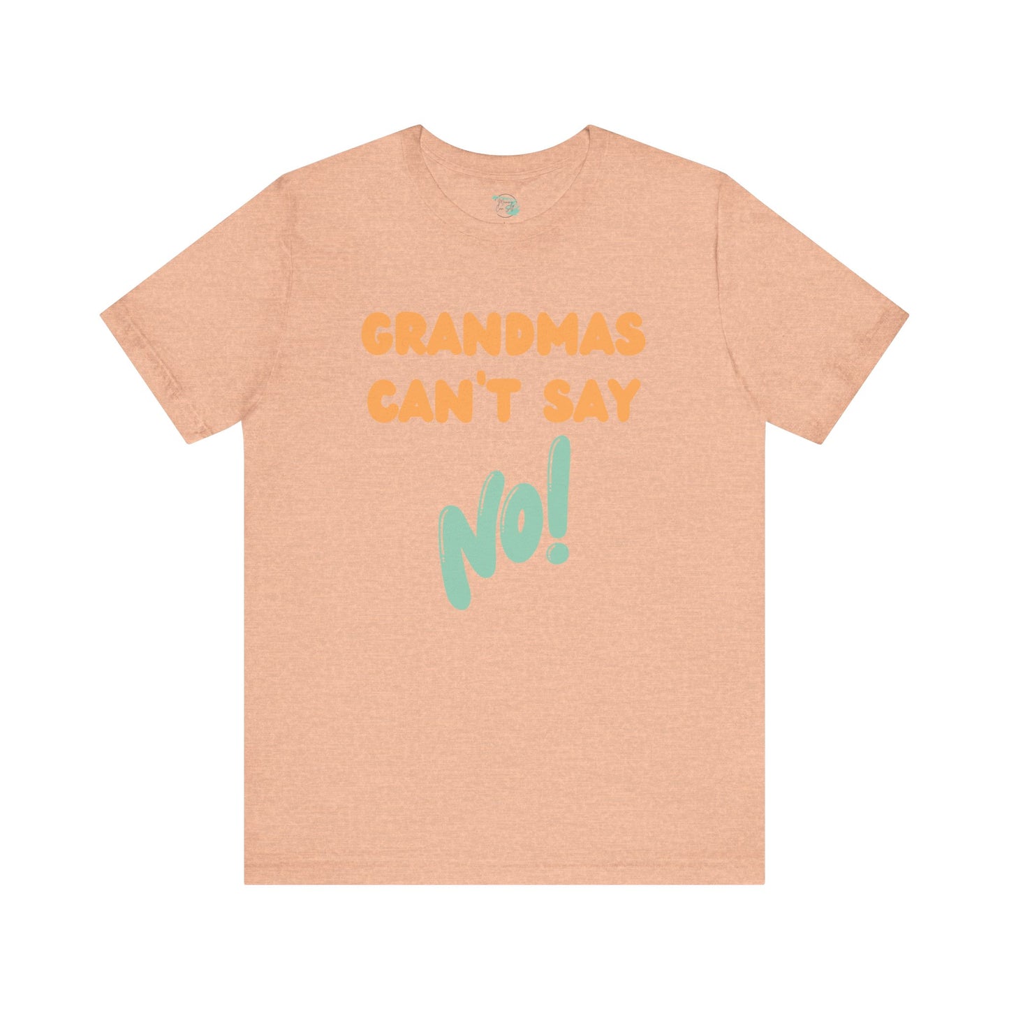 Grandmas Can’t Say No, Jersey Short Sleeve Tee