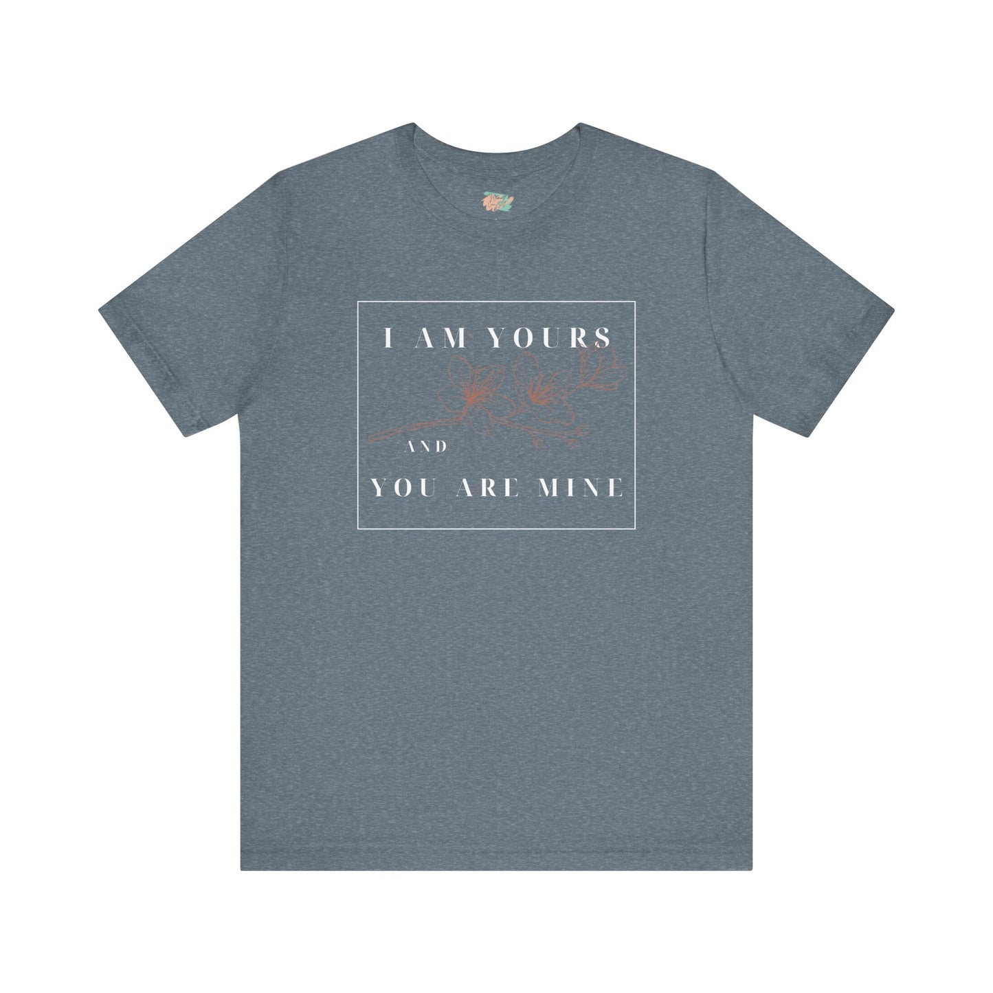 I Am Yours and You are Mine, Unisex Short Sleeve Tee