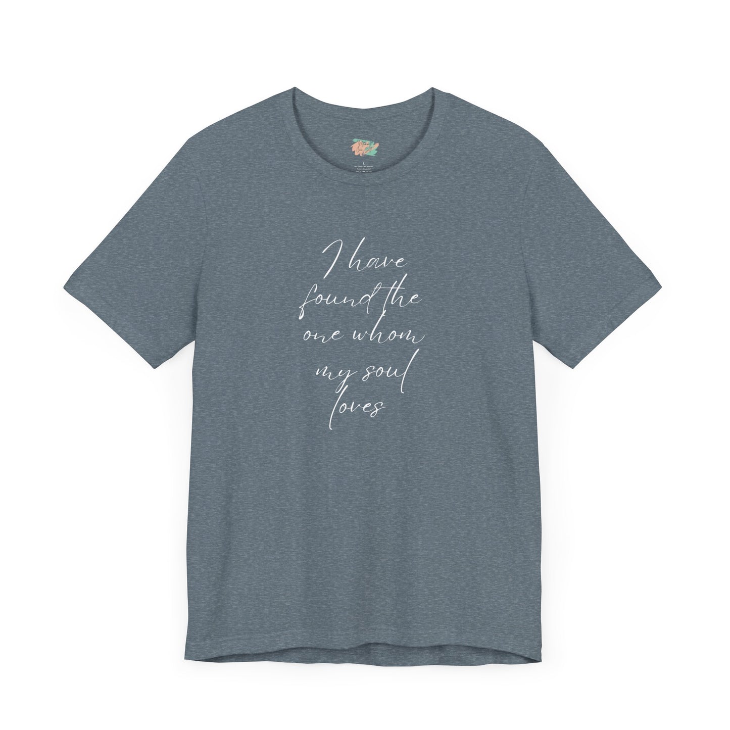 I Have Found The One My Soul Loves, Christian Theme, Valentines, Unisex Shirt
