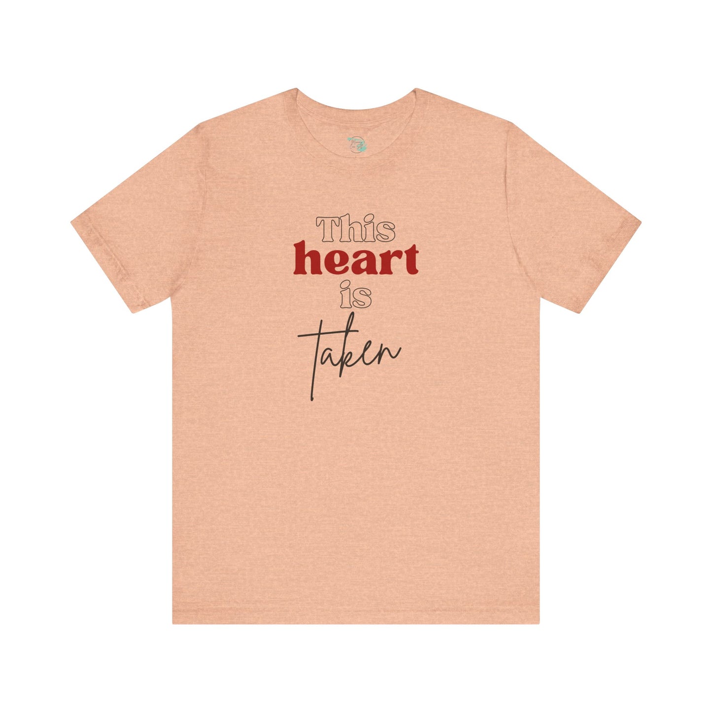 This Heart Is Taken, Unisex Jersey Short Sleeve Tee