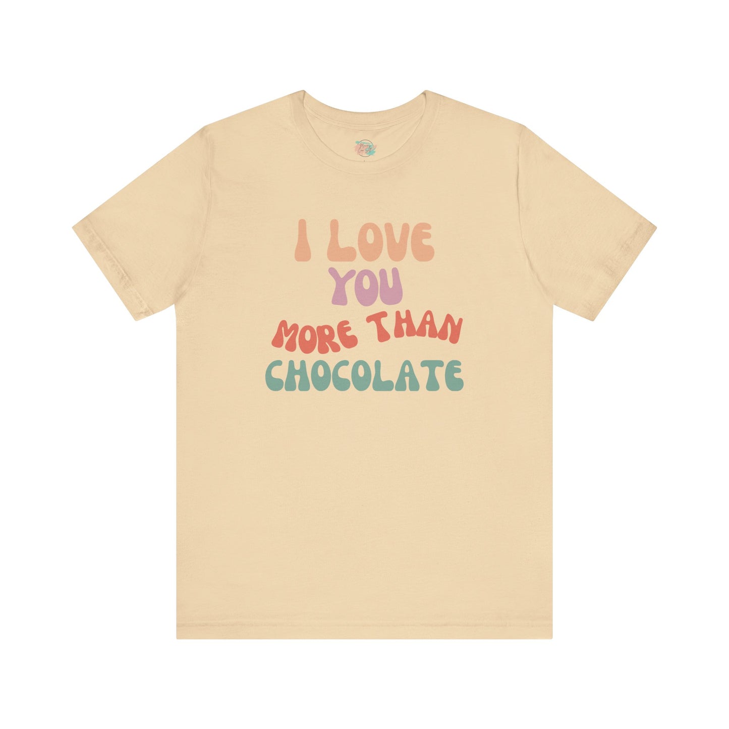 I Love You More Than Chocolate, Unisex Jersey Short Sleeve Tee