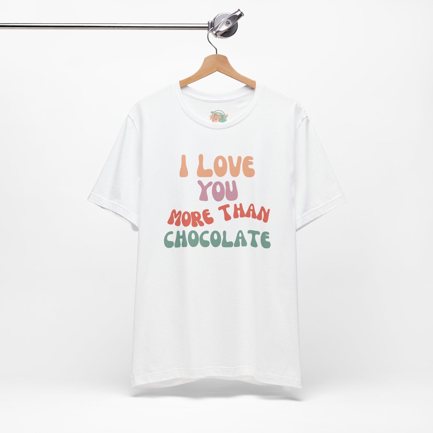 I Love You More Than Chocolate, Unisex Jersey Short Sleeve Tee