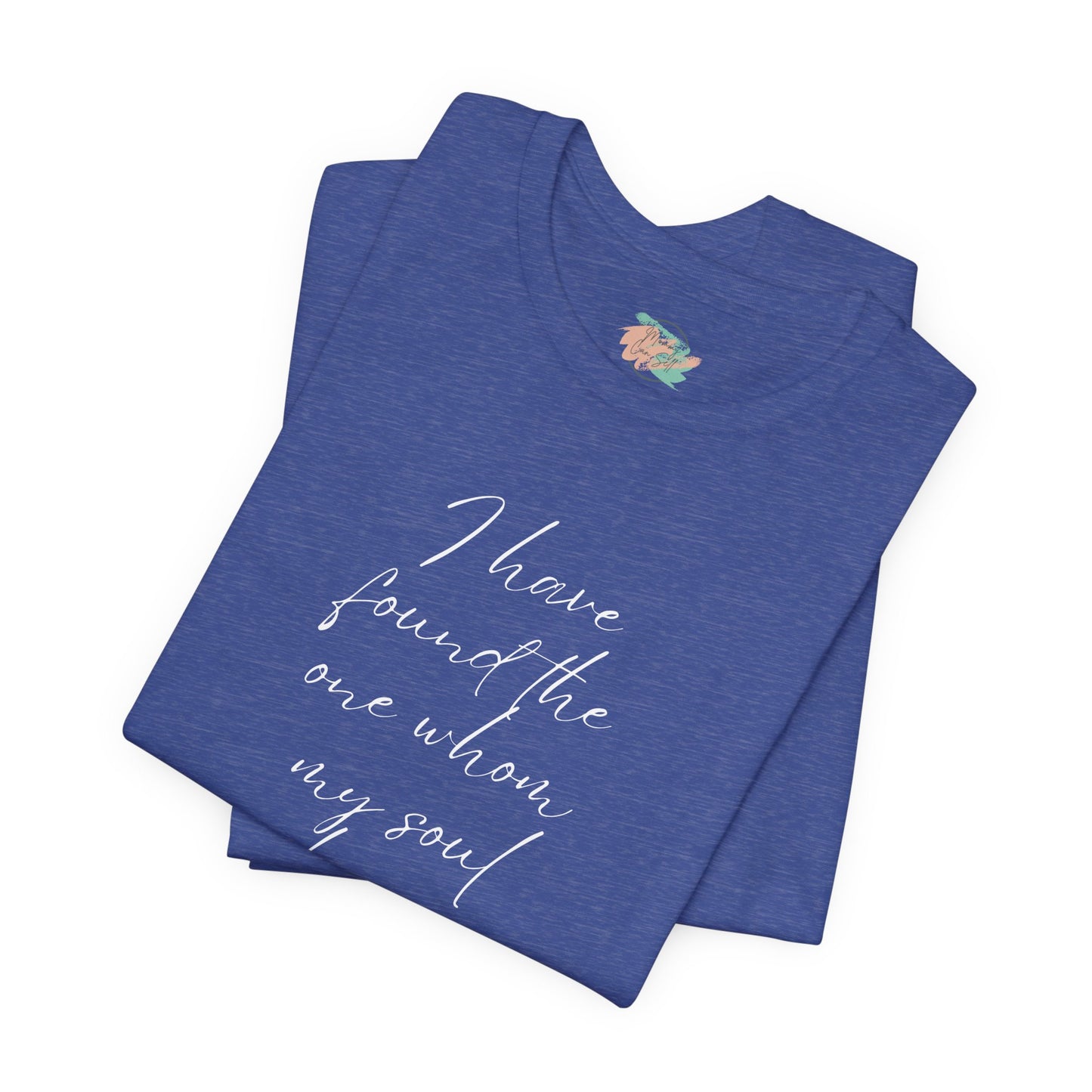 I Have Found The One My Soul Loves, Christian Theme, Valentines, Unisex Shirt