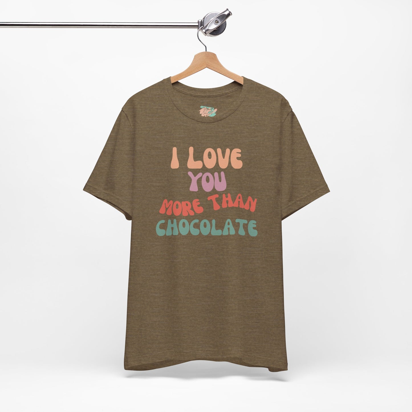 I Love You More Than Chocolate, Unisex Jersey Short Sleeve Tee