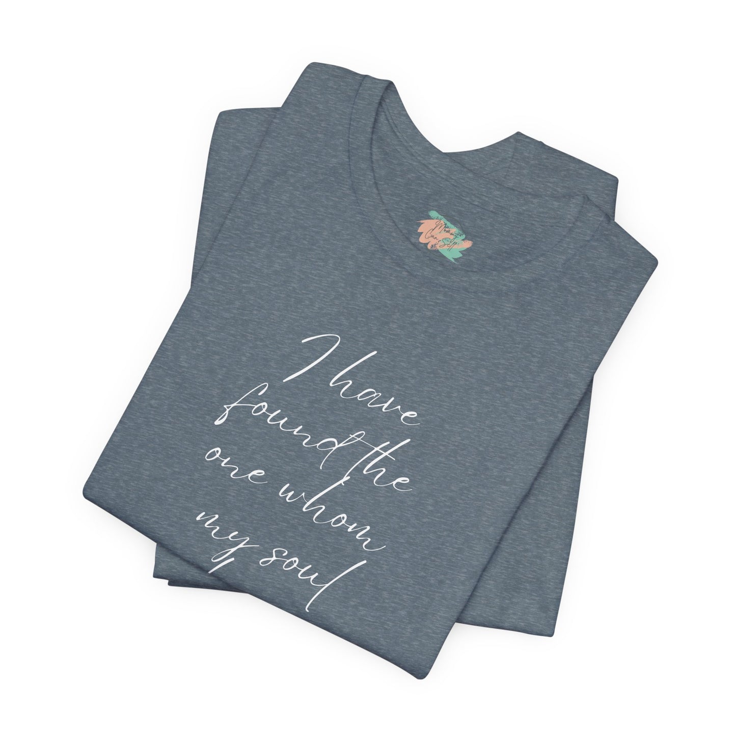 I Have Found The One My Soul Loves, Christian Theme, Valentines, Unisex Shirt