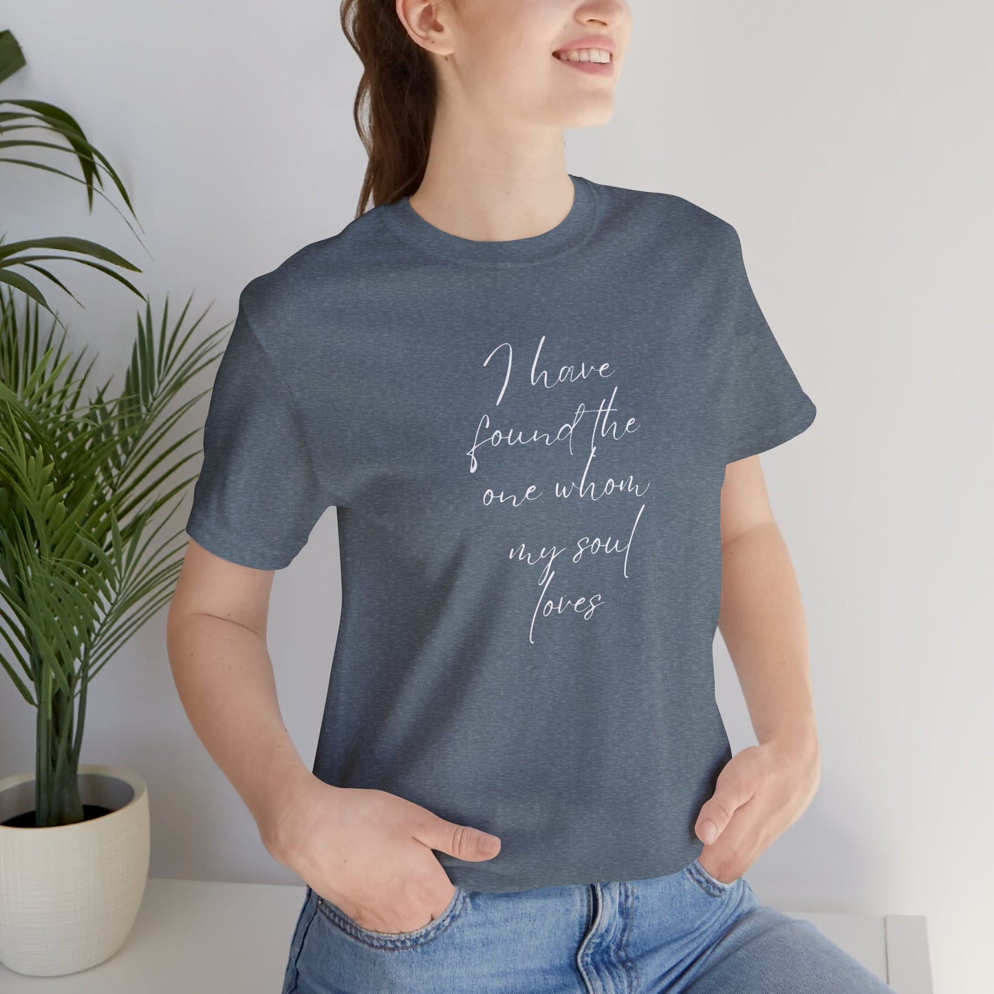 I Have Found The One My Soul Loves, Christian Theme, Valentines, Unisex Shirt