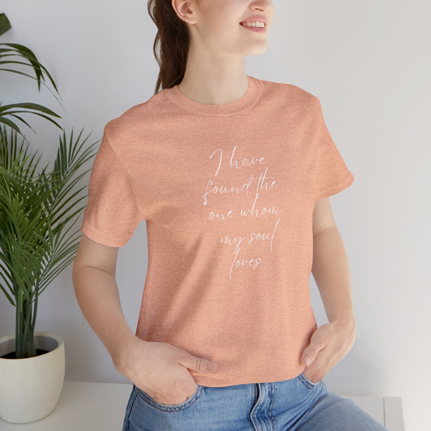 I Have Found The One My Soul Loves, Christian Theme, Valentines, Unisex Shirt