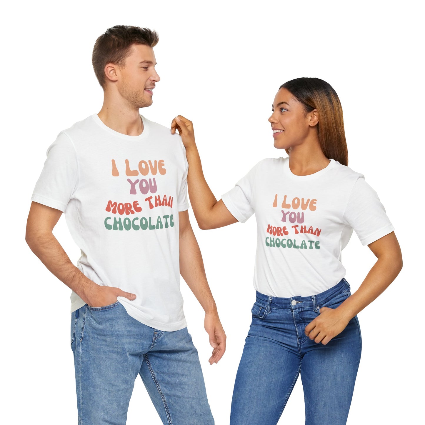 I Love You More Than Chocolate, Unisex Jersey Short Sleeve Tee