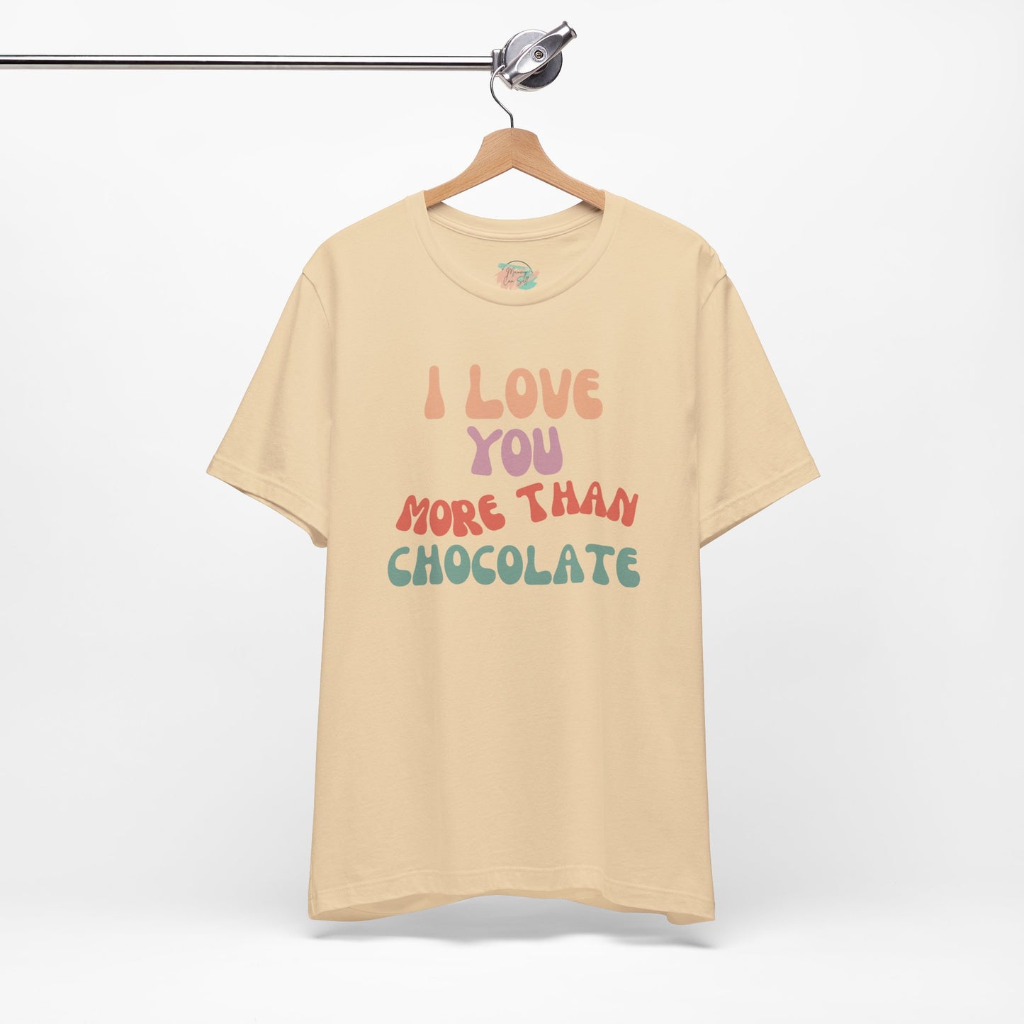 I Love You More Than Chocolate, Unisex Jersey Short Sleeve Tee