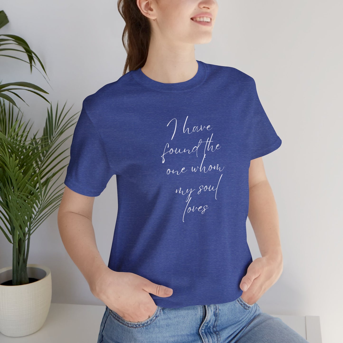 I Have Found The One My Soul Loves, Christian Theme, Valentines, Unisex Shirt