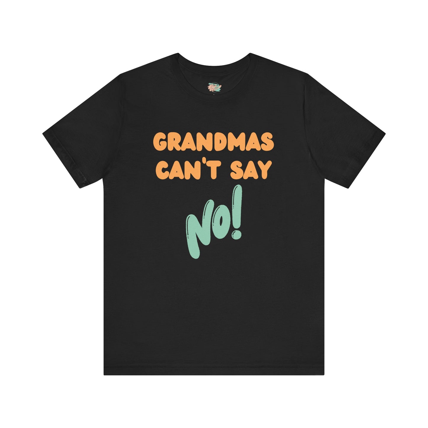 Grandmas Can’t Say No, Jersey Short Sleeve Tee