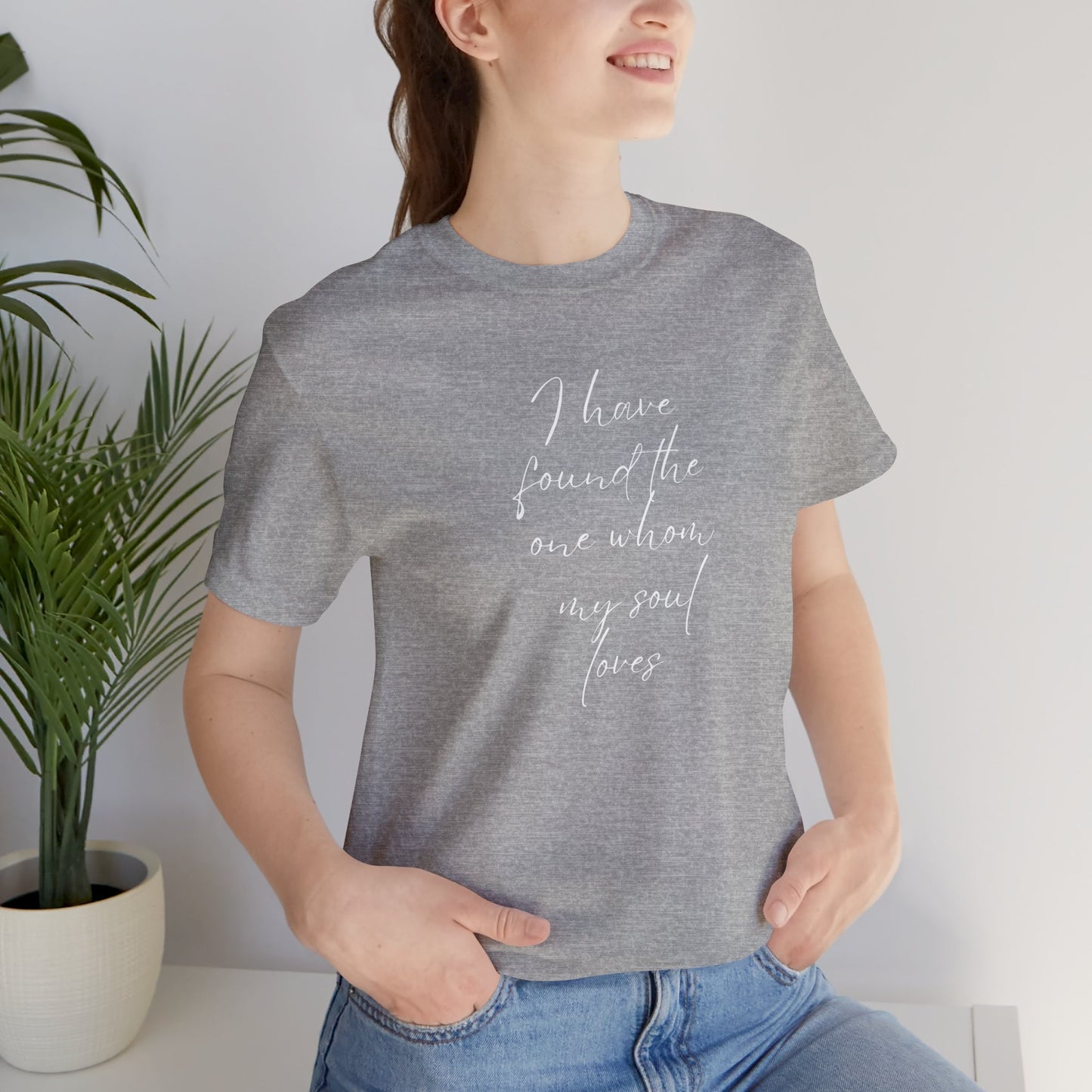 I Have Found The One My Soul Loves, Christian Theme, Valentines, Unisex Shirt