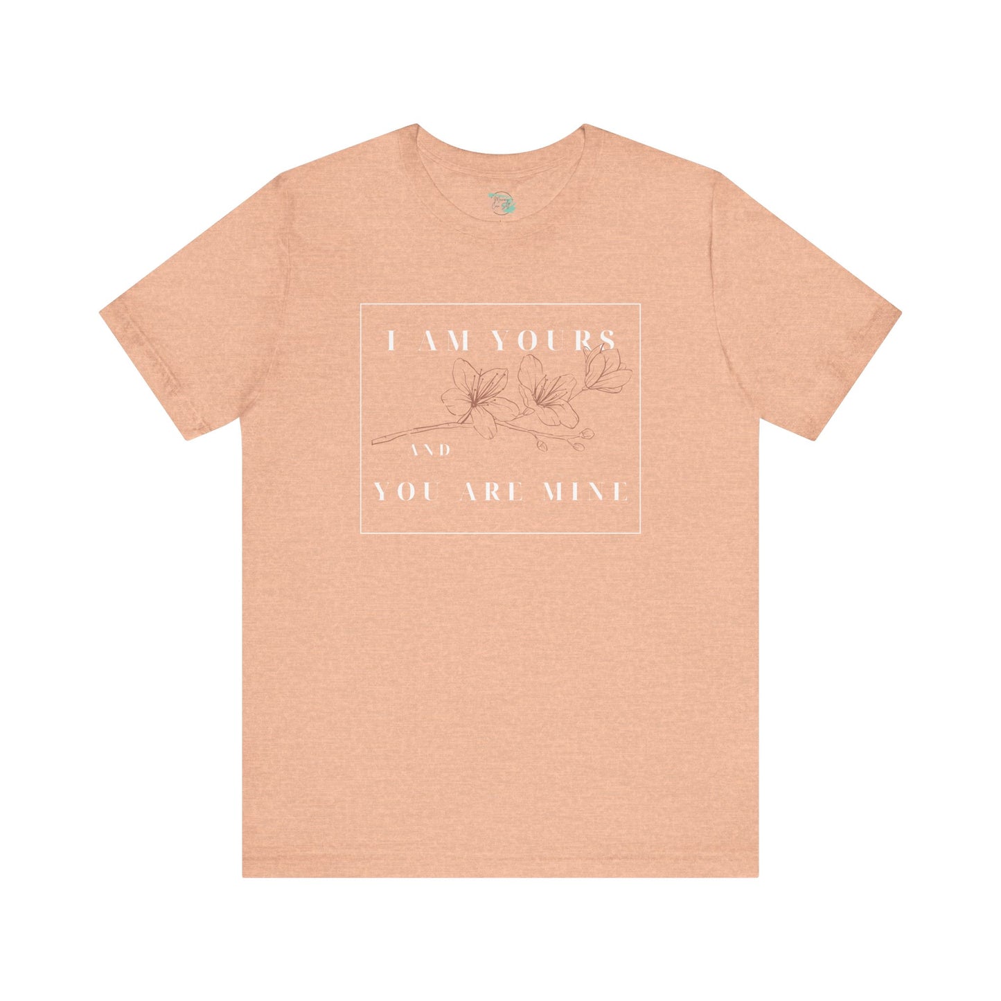 I Am Yours and You are Mine, Unisex Short Sleeve Tee