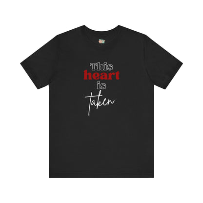 This Heart Is Taken, Unisex Jersey Short Sleeve Tee