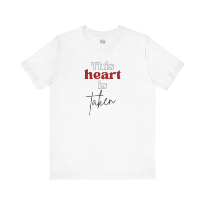 This Heart Is Taken, Unisex Jersey Short Sleeve Tee