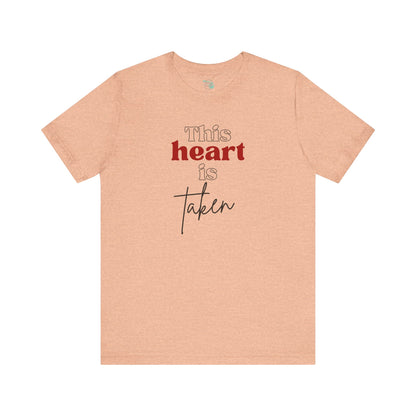 This Heart Is Taken, Unisex Jersey Short Sleeve Tee