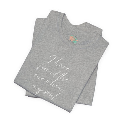 I Have Found The One My Soul Loves, Christian Theme, Valentines, Unisex Shirt