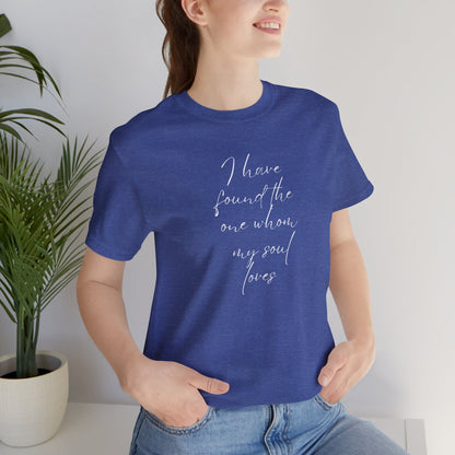 I Have Found The One My Soul Loves, Christian Theme, Valentines, Unisex Shirt