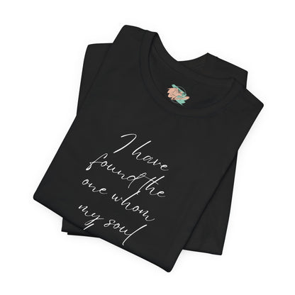 I Have Found The One My Soul Loves, Christian Theme, Valentines, Unisex Shirt